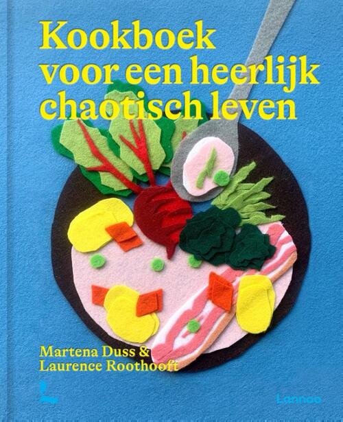 Kookboek voor een heerlijk chaotisch leven