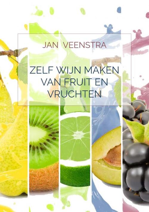 Uitgeverij Heijink Zelf wijn maken van fruit en vruchten