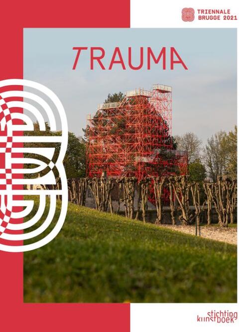 TraumA. Triënnale Brugge 2021 (ENG/NL)