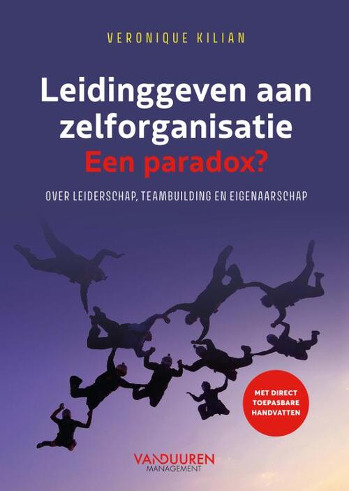 Leidinggeven aan zelforganisatie. Een paradox?