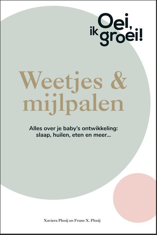 Oei, ik groei! Weetjes & mijlpalen