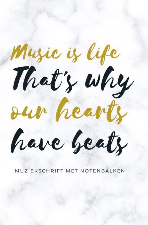 Music is life that&apos;s why our hearts have beats - muziekschrift met notenbalken