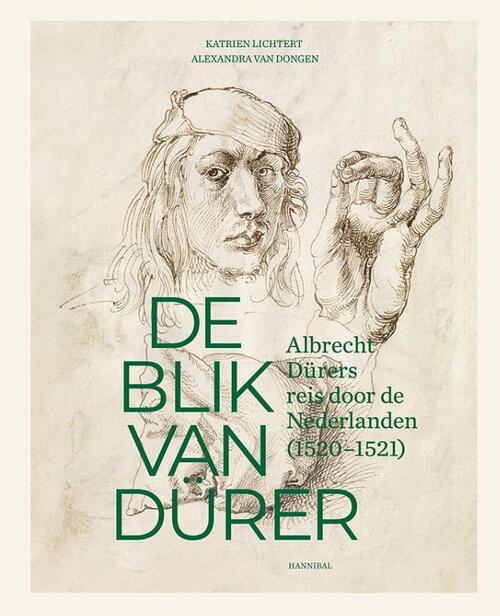 De blik van Dürer, Albrecht Dürers reis door de Nederlanden