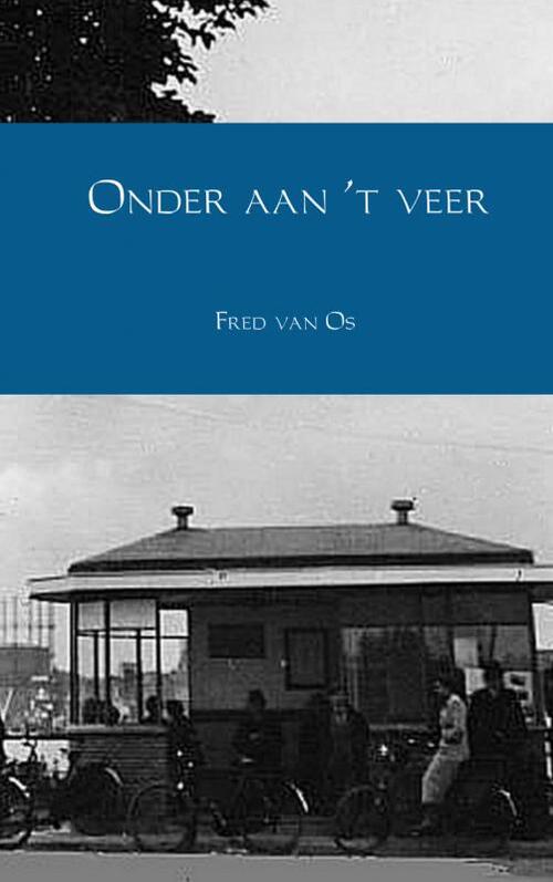 Onder aan &apos;t veer