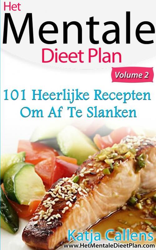 101 Heerlijke Dieetrecepten Voor Een Platte Buik