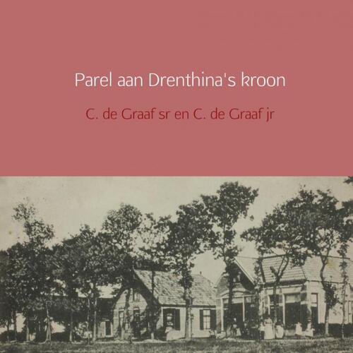 Parel aan Drenthina&apos;s kroon