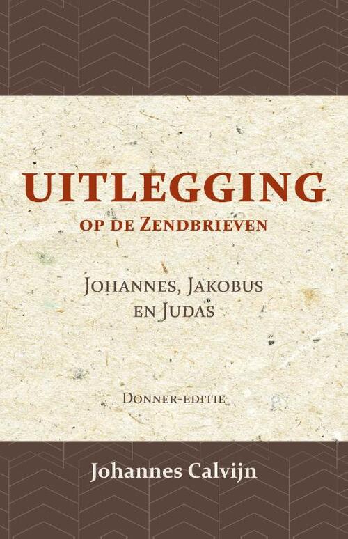 Uitlegging op de Zendbrieven van Johannes, Jakobus en Judas