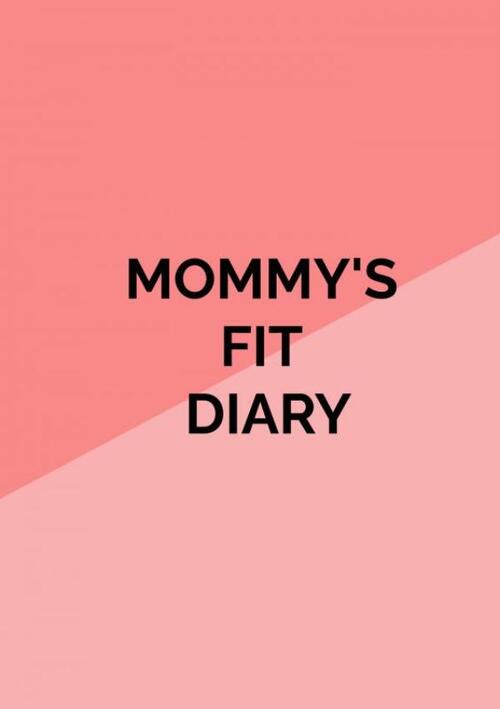 Mommy&apos;s Fit Diary