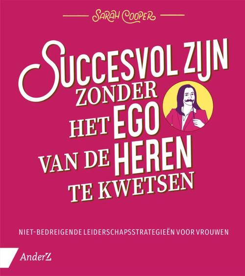 Anderz Succesvol zijn zonder het ego van de heren te kwetsen