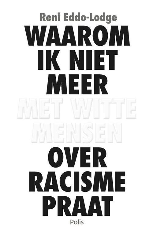 Uitgeverij Polis Waarom ik niet meer met witte mensen over racisme praat