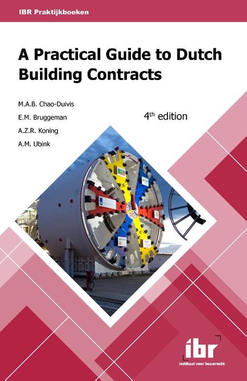 Stichting Instituut Voor Bouwrecht A practical guide to Dutch building contracts