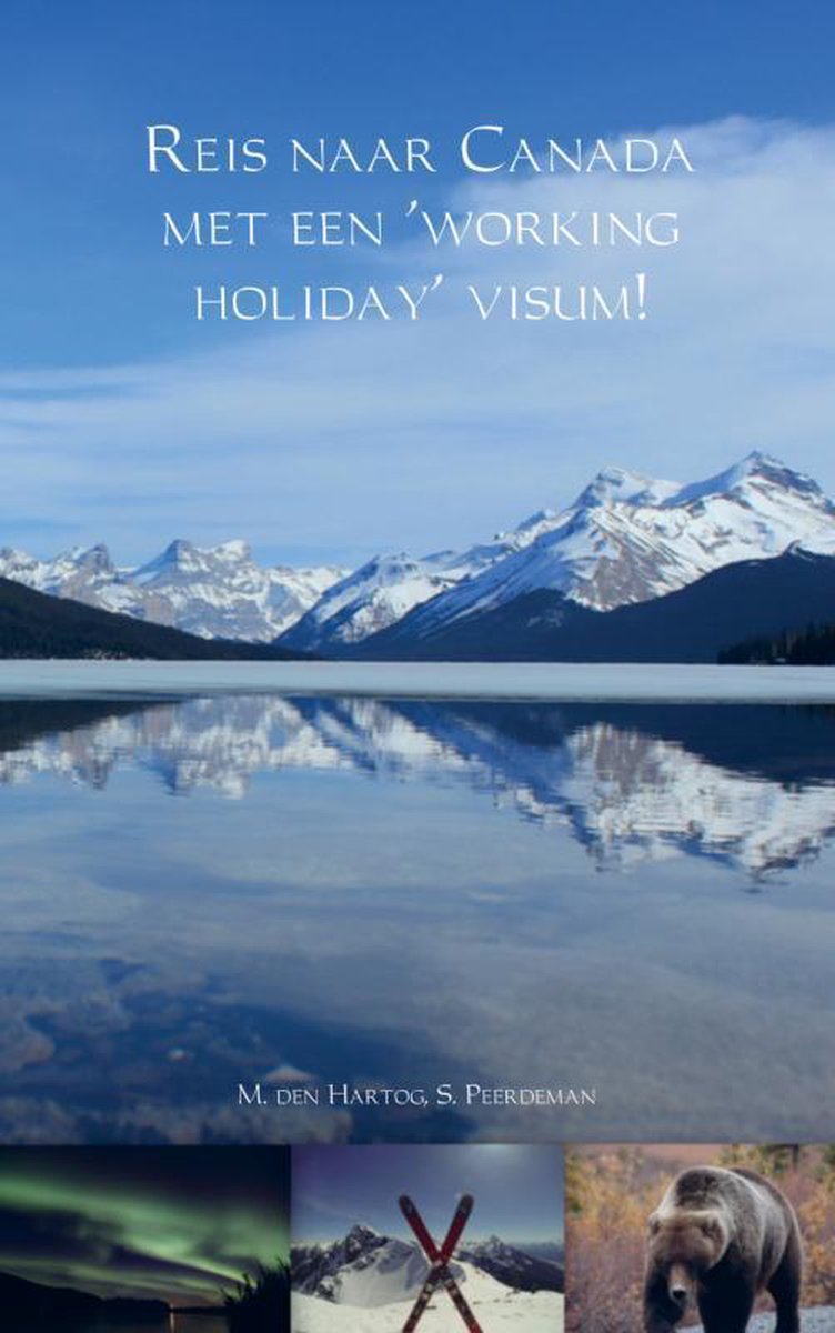 Reis naar Canada met een &apos;working holiday&apos; visum!