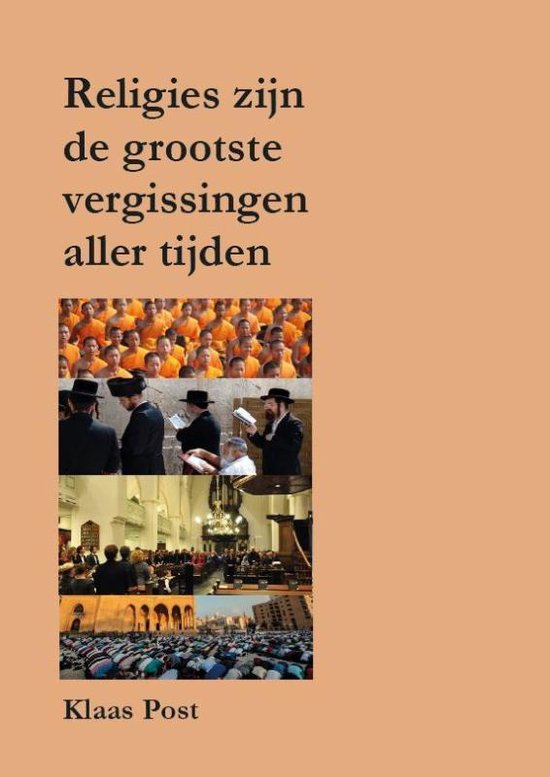 Religies zijn de grootste vergissingen aller tijden