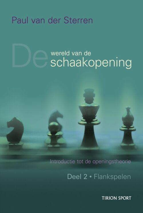 Tirion Sport De wereld van de schaakopening deel 2