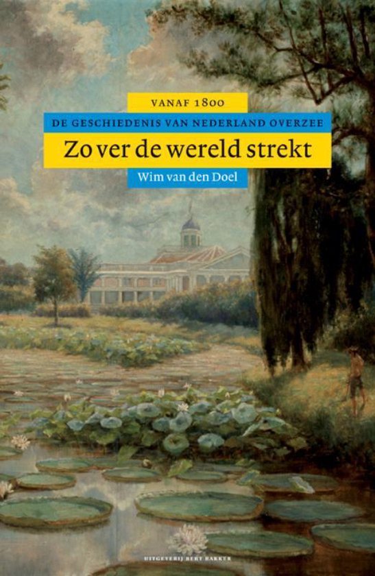 Bert Bakker Algemene geschiedenis van Nederland Zover de wereld strekt