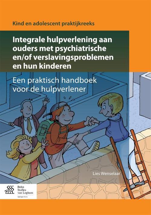 Integrale hulpverlening aan ouders met psychiatrische en/of verslavingsproblemen en hun kinderen