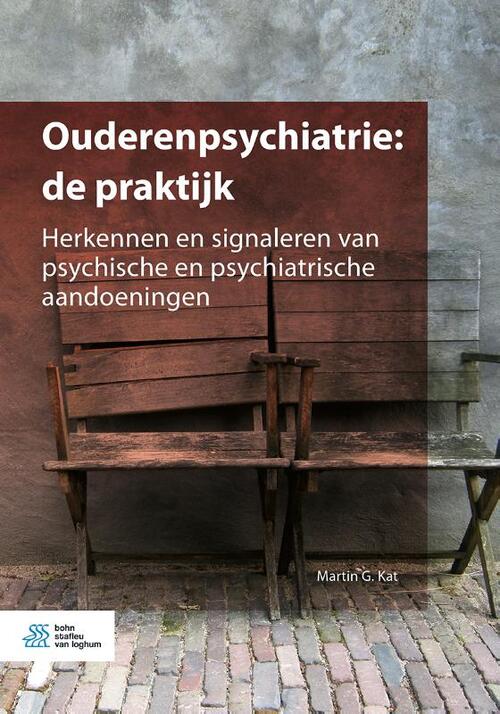 Bohn Stafleu Van Loghum Ouderenpsychiatrie: de praktijk