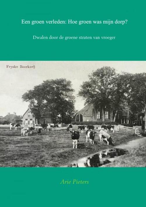 Een groen verleden: Hoe groen was mijn dorp?