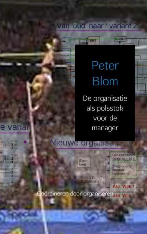 Mijnmanagementboek.nl De organisatie als polsstok voor de manager