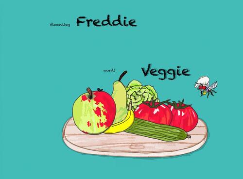 Mijnbestseller.nl Vleesvlieg Freddie wordt Veggie