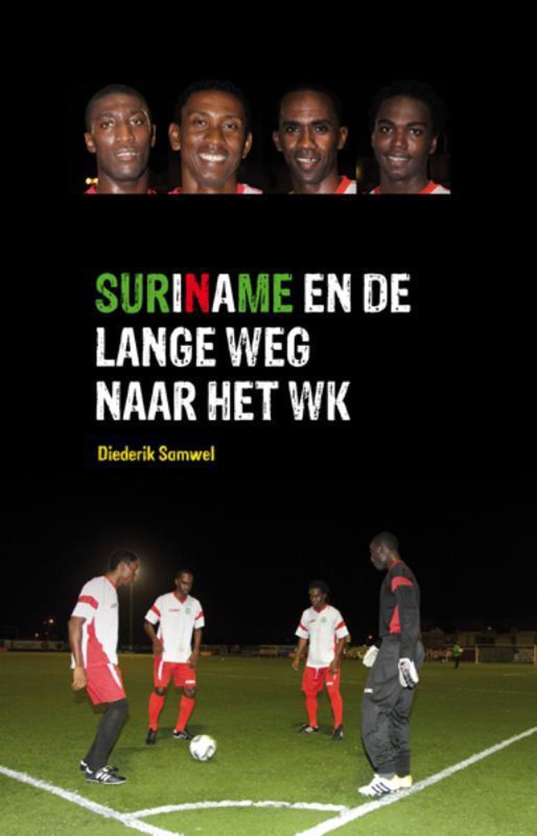 Klapwijk & Keijsers Suriname en de lange weg naar het WK