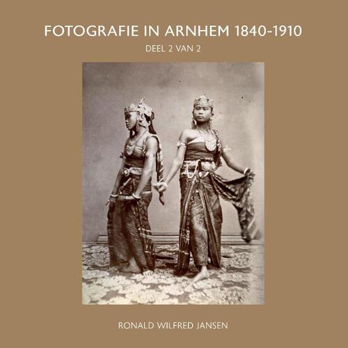 Fotografie In Arnhem 1840-1910