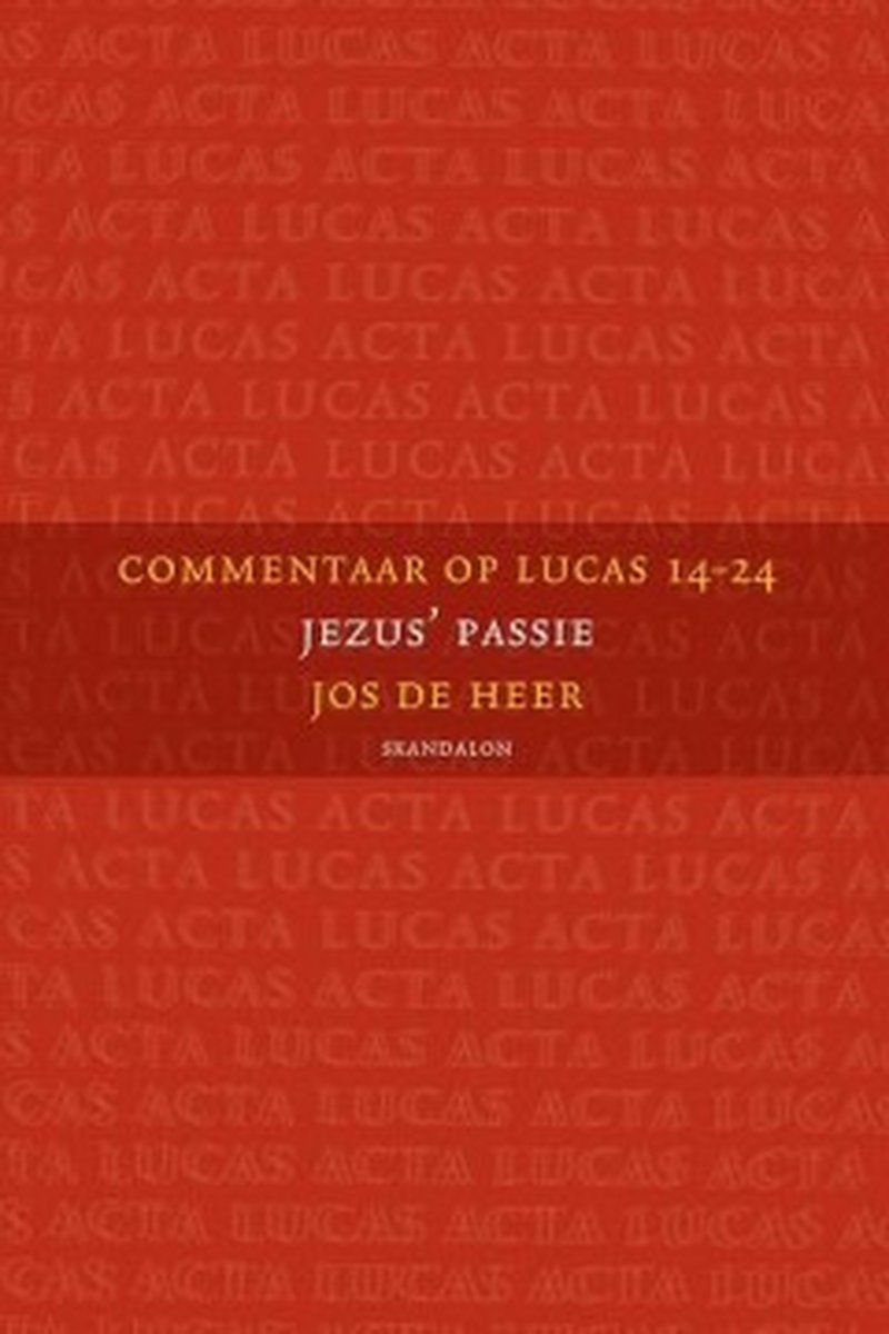 Skandalon Uitgeverij B.V. Commentaar op Lucas 14-24