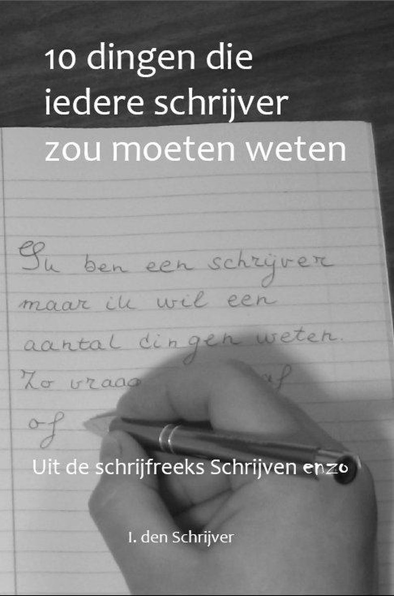 10 Dingen die iedere schrijver zou moeten weten