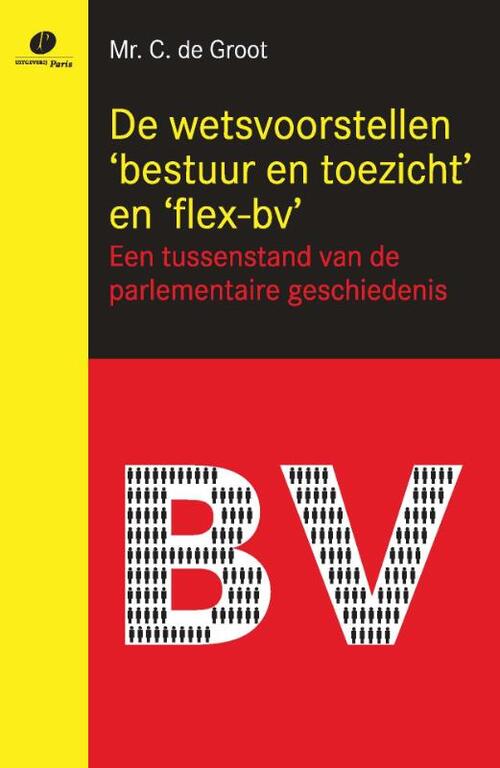 Uitgeverij Paris B.V. De wetsvoorstellen &apos;bestuur en toezicht&apos; en &apos;flex-bv&apos;