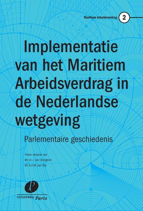 Uitgeverij Paris B.V. Implementatie van het Maritiem Arbeidsverdrag in de Nederlandse wetgeving