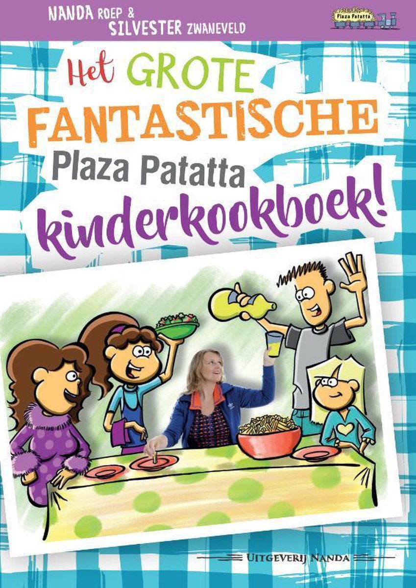 Nanda, Uitgeverij Het grote fantastische Plaza Patatta kinderkookboek!