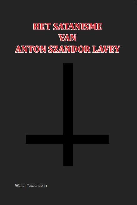 Wes Stonehens Het Satanisme van Anton Szandor LaVey