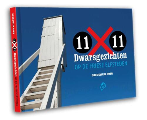 11 x 11 - Dwarsgezichten op de Friese elfsteden