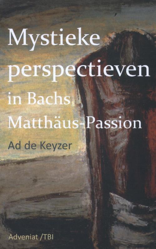 Mystieke perspectieven in Bach&apos;s Matthäus Passion