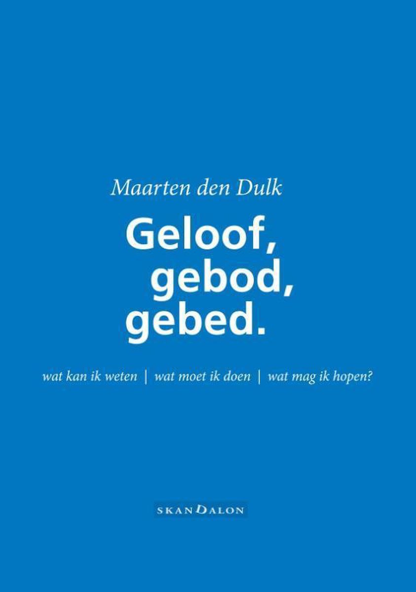 Geloof, gebod en gebed