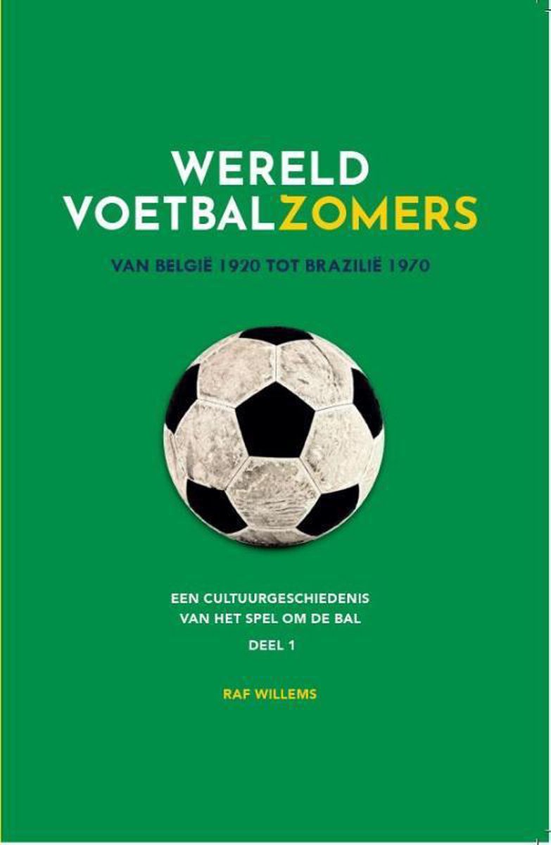 Willems Uitgevers Wereldvoetbalzomers van België 1920 tot Brazilië 1970