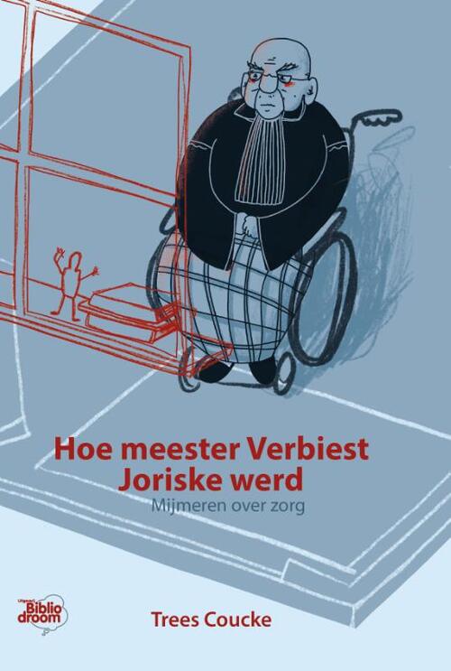 Uitgeverij Bibliodroom Hoe meester Verbiest Joriske werd