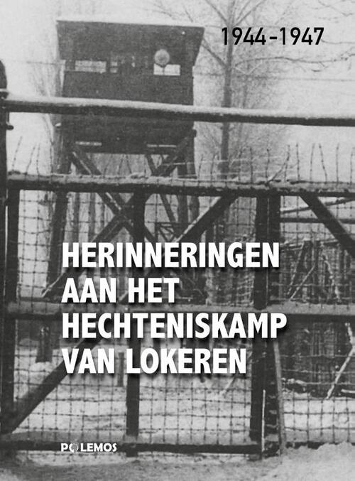 Uitgeverij Polemos Herinneringen aan het hechteniskamp van Lokeren