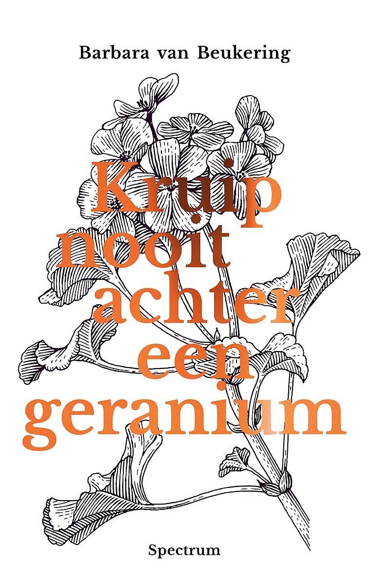 Uitgeverij Unieboek | Het Spectrum Kruip nooit achter een geranium - Een persoonlijke zoektocht naar een lang en gelukkig leven