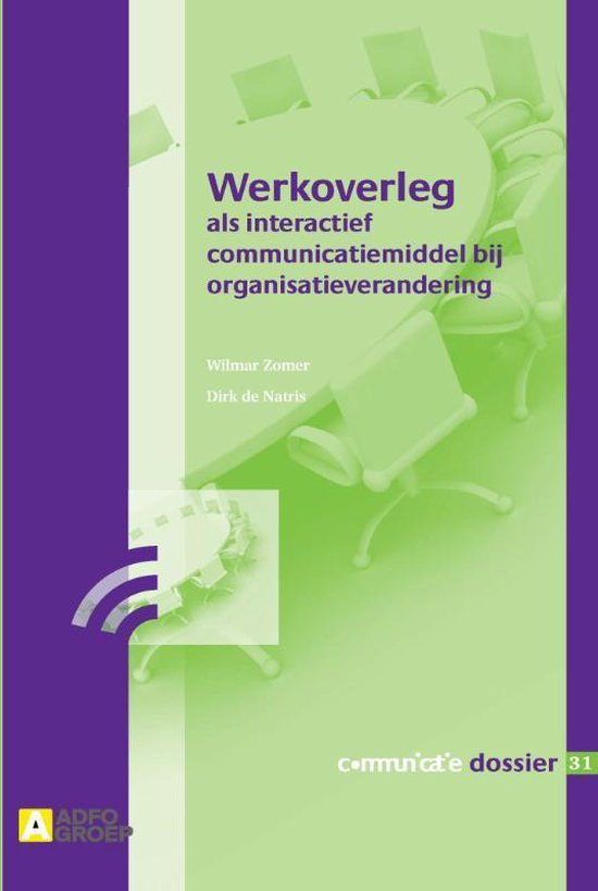 Boom Uitgevers Werkoverleg als interactief communicatiemiddel bij organisatieverandering