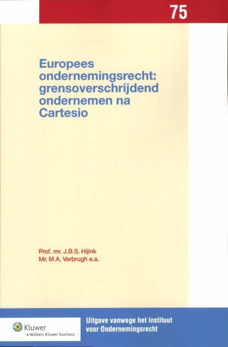 Wolters Kluwer Nederland B.V. Europees ondernemingsrecht: grensoverschrijdend ondernemen na cartesio