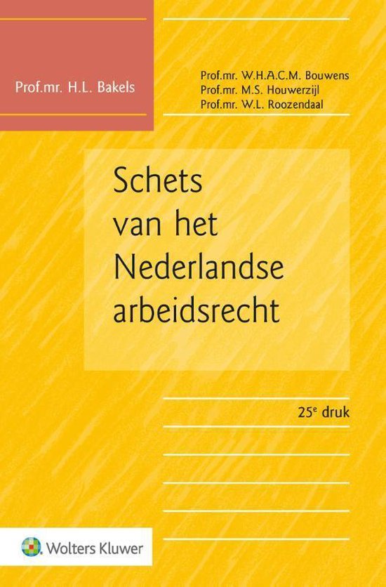 Wolters Kluwer Nederland B.V. Schets van het Nederlandse arbeidsrecht