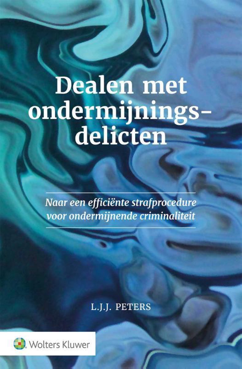 Wolters Kluwer Nederland B.V. Dealen met ondermijningsdelicten