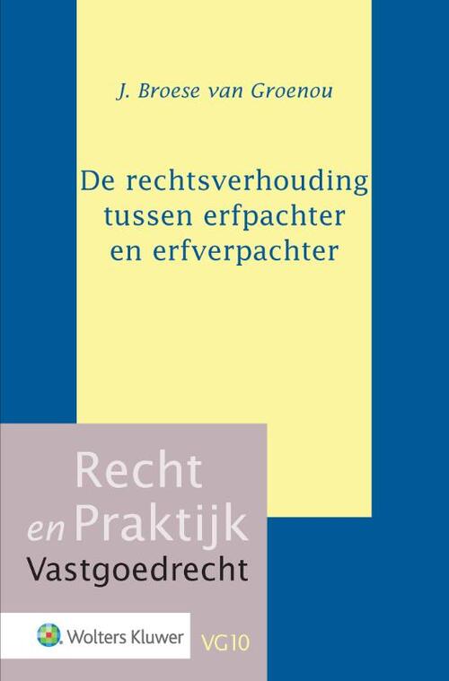 Wolters Kluwer Nederland B.V. De rechtsverhouding tussen erfpachter en erfverpachter