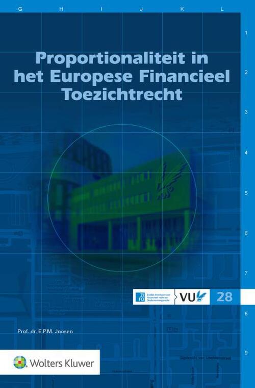 Wolters Kluwer Nederland B.V. Proportionaliteit in het Europese Financieel Toezichtrecht