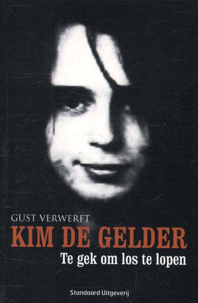 Kim De Gelder - Te gek om los te lopen