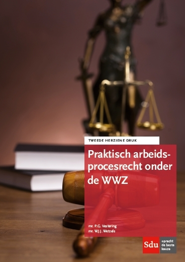 Sdu Uitgevers Praktisch arbeidsprocesrecht onder de WWZ