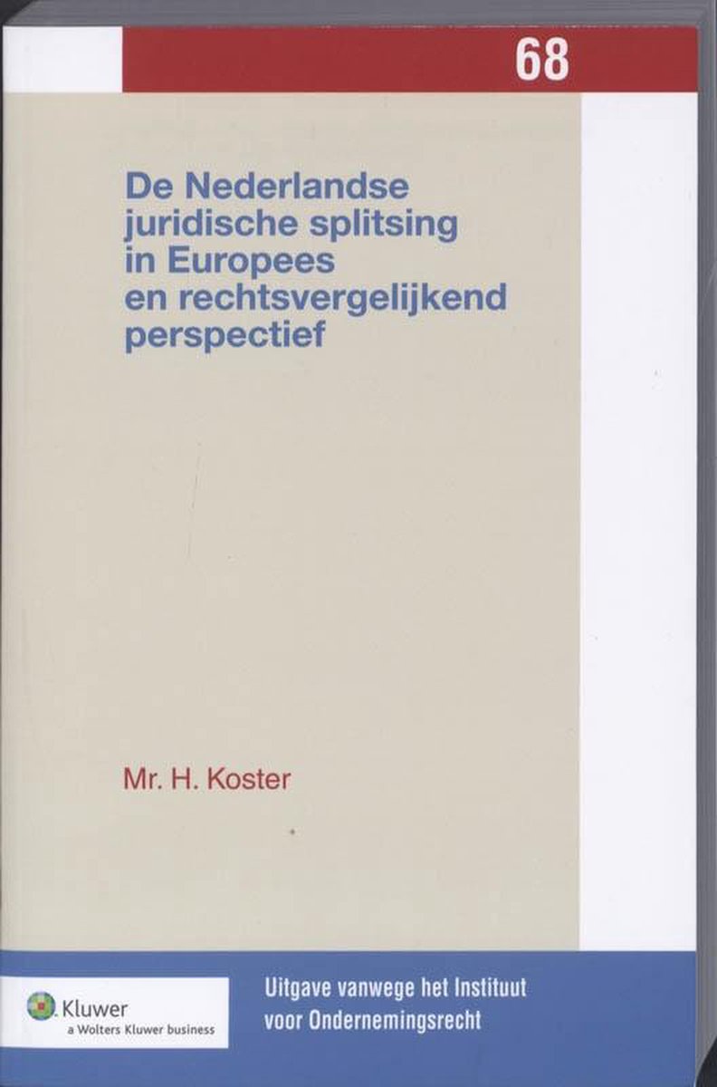Wolters Kluwer Nederland B.V. De Nederlandse juridische splitsing in Europees en rechtsvergelijkend perspectief