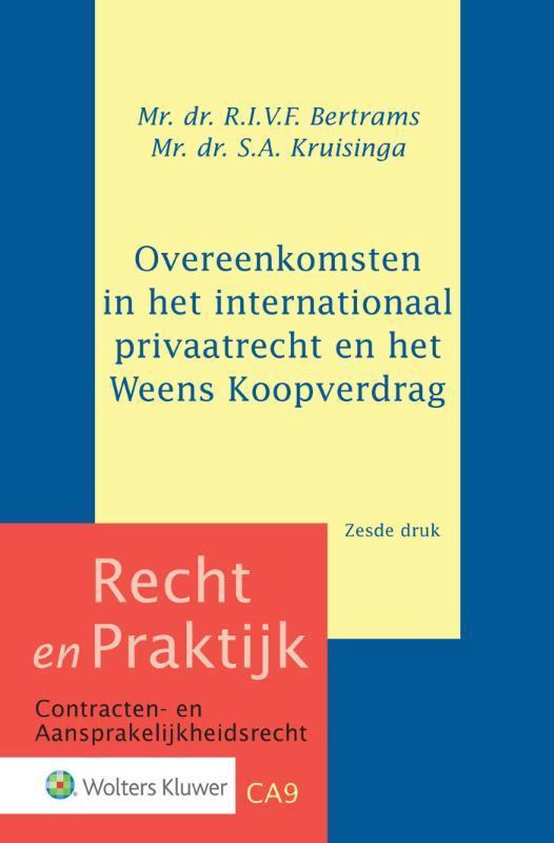 Wolters Kluwer Nederland B.V. Overeenkomsten in het internationaal privaatrecht en het Weens Koopverdrag