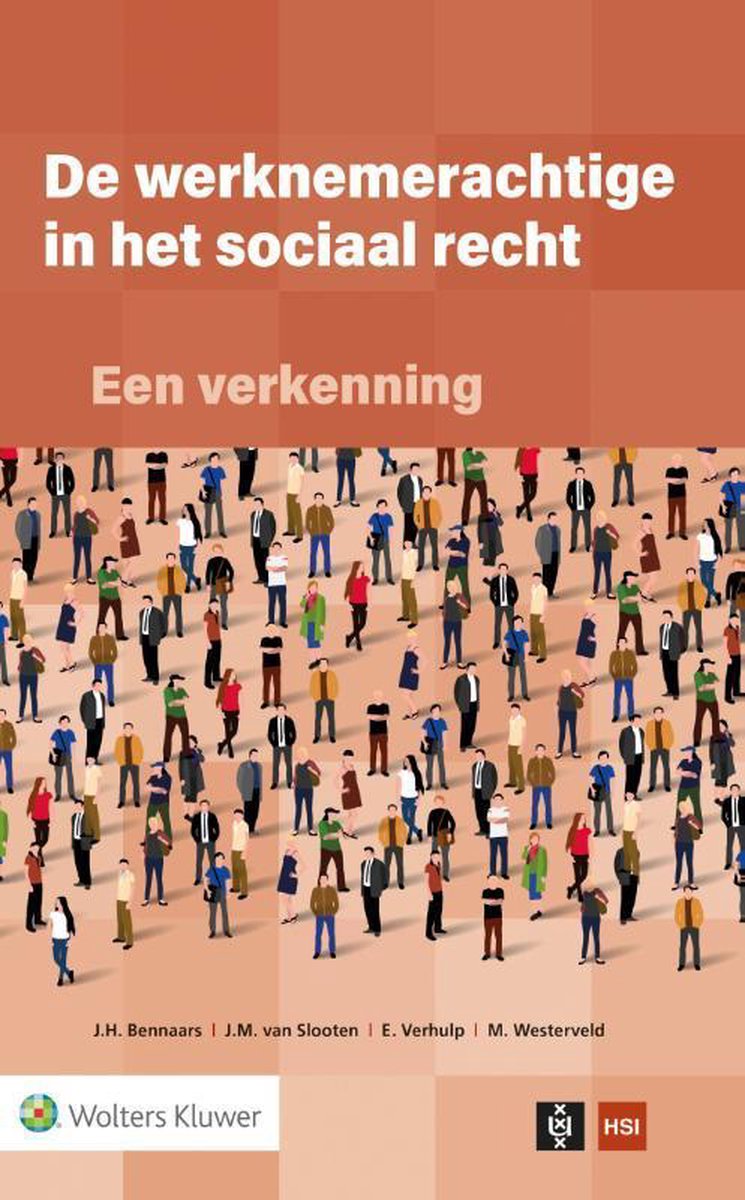 Wolters Kluwer Nederland B.V. De werknemerachtige in het sociaal recht: een verkenning